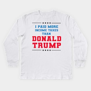 I Paid More In Taxes Than Donald Trump Kids Long Sleeve T-Shirt